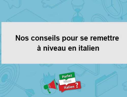 Nos conseils pour se remettre à niveau en italien