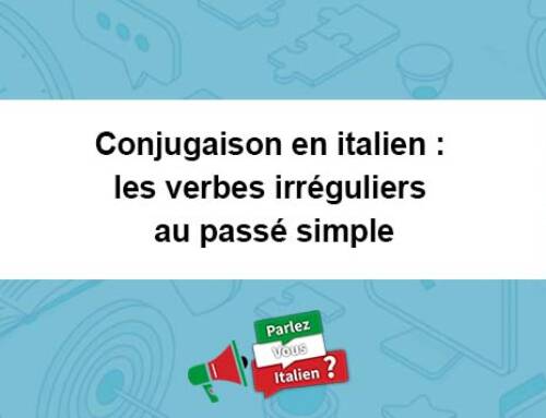 Conjugaison en italien : les verbes irréguliers au passé simple